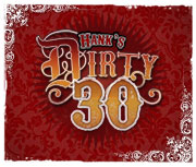 Hank's Dirty Thirty